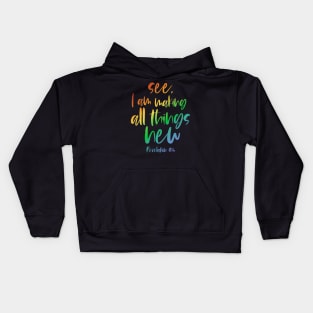 Christian Bible Verse: See, I am making all things new (rainbow text) Kids Hoodie